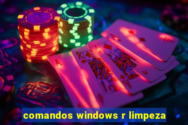 comandos windows r limpeza